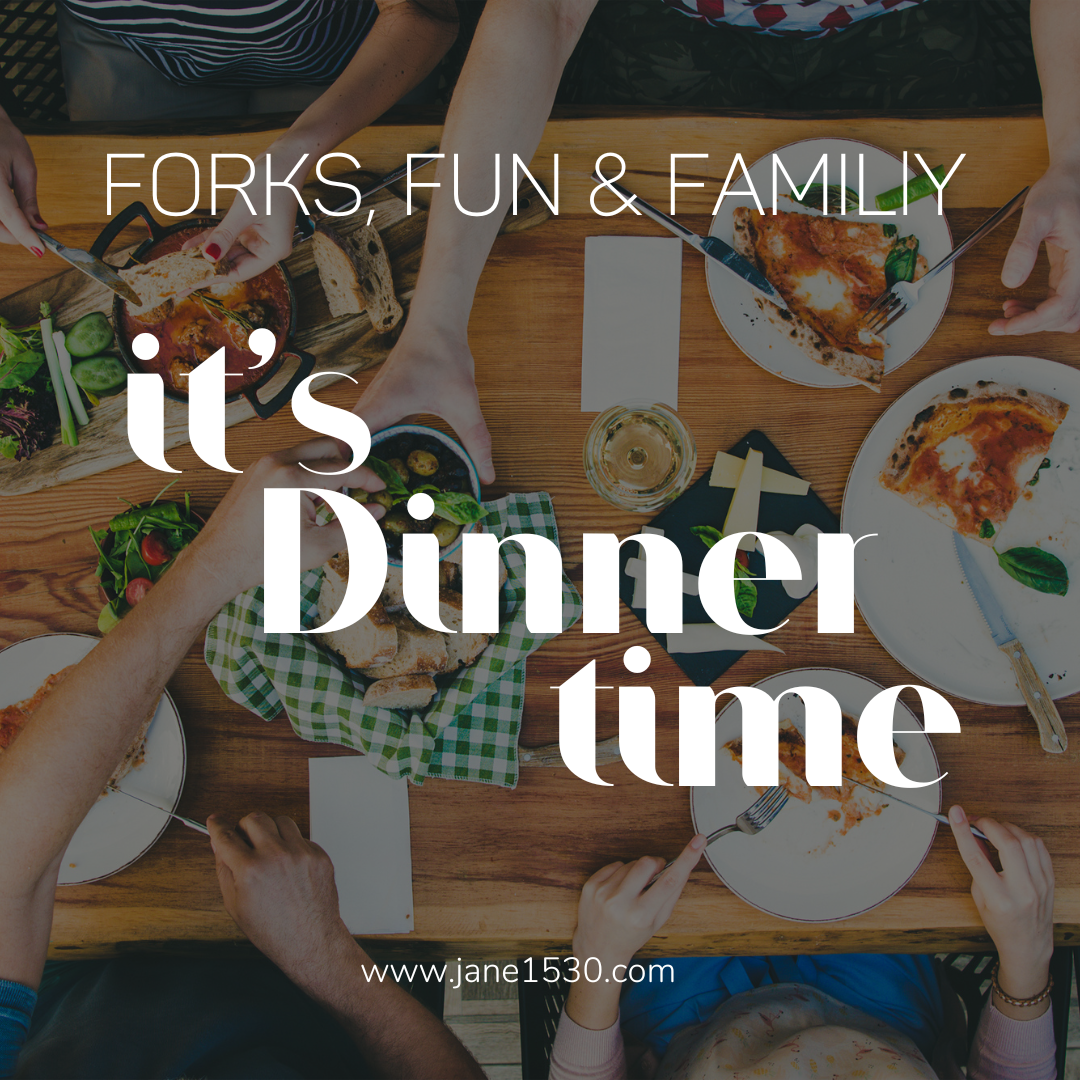 Grab a Chair, It's Dinner Time - Forks, Fun & Family