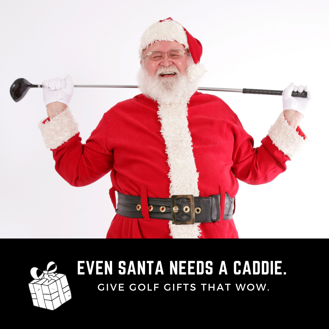 Even Santa needs a caddie