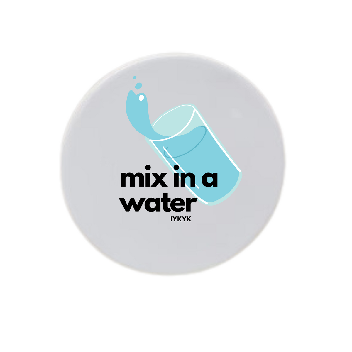 Mix In A Water